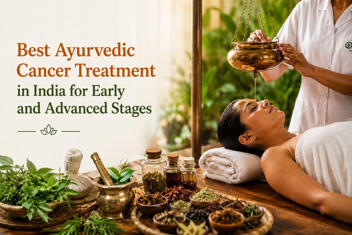 Best Ayurvedic Cancer Treatment in India for Early and Advanced Stages